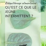 Qu’est ce que le jeûne intermittent ?